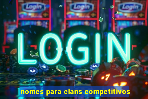 nomes para clans competitivos